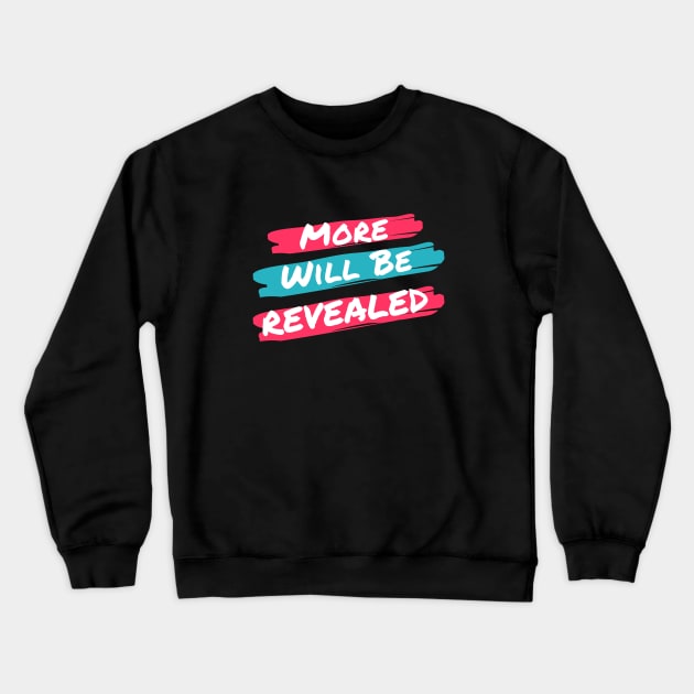 More Will Be Revealed Alcoholic Recovery Crewneck Sweatshirt by RecoveryTees